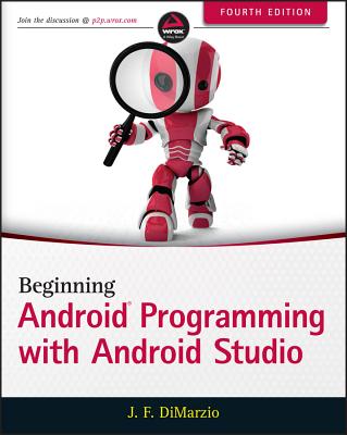 Beginning Android Programming with Android Studio - Dimarzio, Jerome