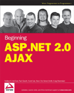 Beginning ASP.Net 2.0 Ajax - McClure, Wallace B, and Glavich, Scott, and Orr, Steve C