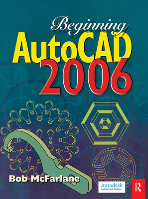Beginning AutoCAD 2006 - McFarlane, Bob