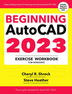 Beginning Autocad(r) 2023 Exercise Workbook: For Windows(r)