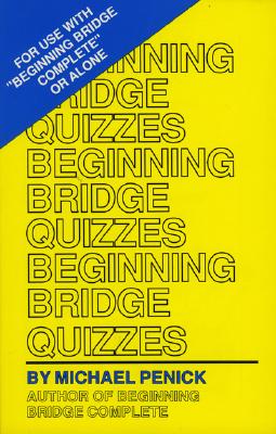 Beginning Bridge Quizzes - Penick, Michael