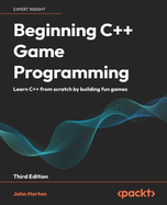 Beginning C++ Game Programming: Learn C++ from scratch by building fun games