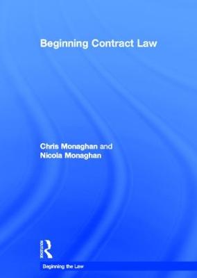 Beginning Contract Law - Monaghan, Nicola, and Monaghan, Chris