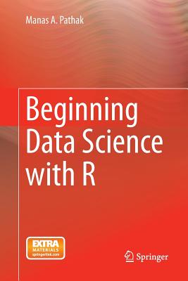 Beginning Data Science with R - Pathak, Manas A