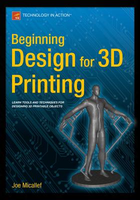 Beginning Design for 3D Printing - Micallef, Joe