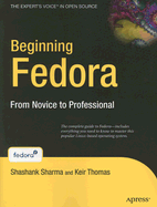 Beginning Fedora: From Novice to Professional - Thomas, Keir, and Sharma, Jayant