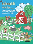 Beginning Folk Favorites, Vol 1: 9 Traditional Children's Songs for Piano Solo, Duet, and Trio - Baker, Susan
