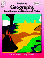 Beginning Geography Vol. 2 - Land Forms & Bodies of Water - Moore, Jo Ellen, and Evan-Moor Educational Publishers