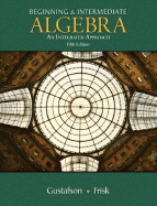 Beginning & Intermediate Algebra: An Integrated Approach