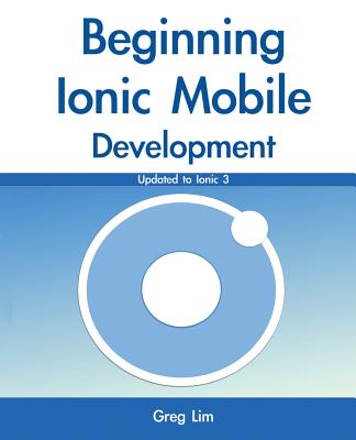 Beginning Ionic Mobile Development - Lim, Greg