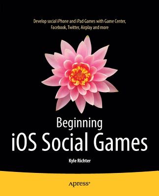 Beginning IOS Social Games - Richter, Kyle