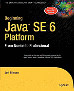 Beginning Java Se 6 Platform: From Novice to Professional - Friesen, Jeff