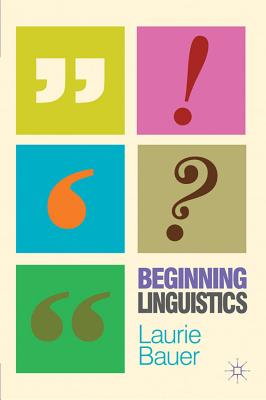 Beginning Linguistics - Bauer, Laurie