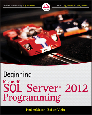 Beginning Microsoft SQL Server 2012 Programming - Atkinson, Paul, and Vieira, Robert