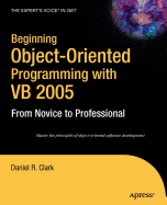 Beginning Object-Oriented Programming with VB 2005 - Clark, Dan
