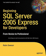 Beginning SQL Server 2005 Express for Developers: From Novice to Professional