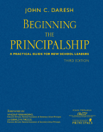 Beginning the Principalship: A Practical Guide for New School Leaders