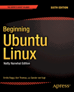 Beginning Ubuntu Linux: Natty Narwhal Edition