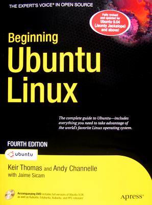 Beginning Ubuntu Linux: The Best of the Fusion Authority - Thomas, Keir, and Sicam, Jaime, and Channelle, Andy