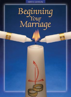 Beginning Your Marriage - Thomas, John L, S.J., and Wagner, Joan McGuinness