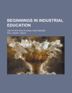 Beginnings in Industrial Education: And Other Educational Discussions