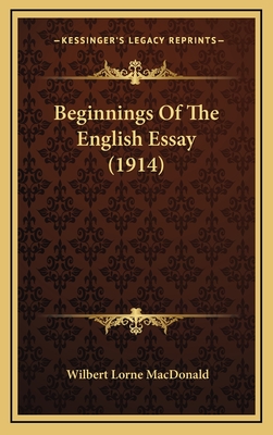 Beginnings of the English Essay (1914) - MacDonald, Wilbert Lorne