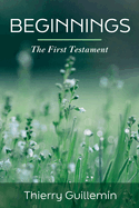 Beginnings: The First Testament