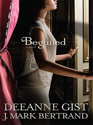 Beguiled - Gist, Deeanne, and Betrand, J Mark