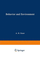 Behavior and Environment: The Use of Space by Animals and Men; Proceedings of an International Symposium Held at the 1968 Meeting of the American Association for the Advancement of Science in Dallas, Texas