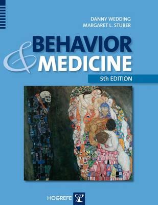 Behavior and Medicine - Wedding, Danny, Dr., PhD, MPH (Editor), and Stuber, Margaret L (Editor)