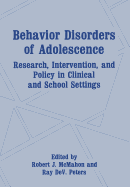 Behavior Disorders of Adolescence: Research, Intervention, and Policy in Clinical and School Settings