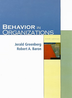 Behavior in Organizations - Greenberg, Jerald, Dr., and Baron, Robert A