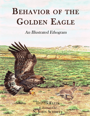 Behavior of the Golden Eagle: an illustrated ethogram - Ellis, David