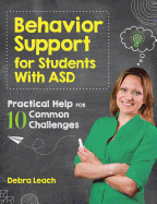 Behavior Support for Students with ASD: Practical Help for 10 Common Challenges