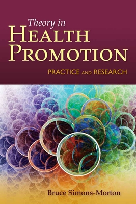 Behavior Theory in Health Promotion Practice and Research - Simons-Morton, Bruce, and McLeroy, Kenneth R, and Wendel, Monica L