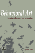 Behavioral Art: Introducing Ontogeny Into Computation