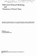 Behavioral Demand Modeling and Valuation of Travel Time: Proceedings of a Conference Held July 8-13, 1973, in South Berwick, Maine - Engineering Foundation