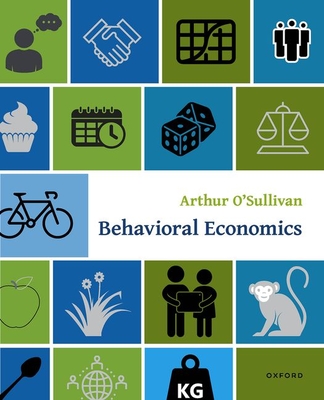 Behavioral Economics - O'Sullivan, Arthur