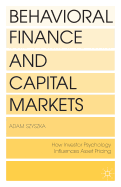 Behavioral Finance and Capital Markets: How Psychology Influences Investors and Corporations