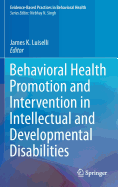 Behavioral Health Promotion and Intervention in Intellectual and Developmental Disabilities