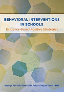 Behavioral Interventions in Schools: Evidence-Based Postive Strategies