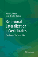 Behavioral Lateralization in Vertebrates: Two Sides of the Same Coin