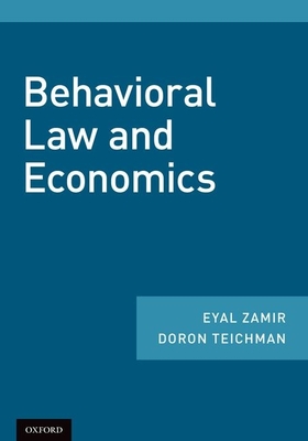 Behavioral Law and Economics - Zamir, Eyal, and Teichman, Doron