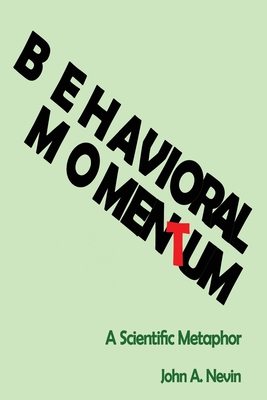 Behavioral Momentum: A Scientific Metaphor - Nevin, John A