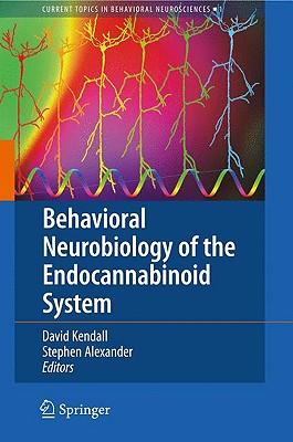 Behavioral Neurobiology of the Endocannabinoid System - Kendall, Dave (Editor), and Alexander, Stephen (Editor)
