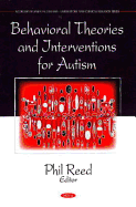 Behavioral Theories and Interventions for Autism