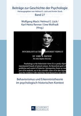 Behaviorismus Und Erkenntnistheorie Im Psychologisch-Historischen Kontext - Lck, Helmut E (Editor), and Mack, Wolfgang (Editor)