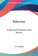 Behaviour: A Manual Of Manners And Morals