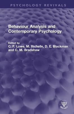 Behaviour Analysis and Contemporary Psychology - Lowe, C F (Editor), and Richelle, M (Editor), and Blackman, D E (Editor)