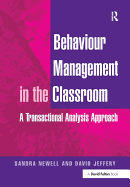 Behaviour Management in the Classroom: A Transactional Analysis Approach